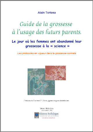 Couverture Guide de la grossesse à l'usage des futurs parents, le jour ou les femmes ont abandonné leur grossesse à la "science" Alain Tortosa